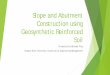 Slope and Abutment Construction using Geosynthetic 