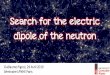 Search for the electric dipole of the neutron