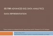 CS 789 ADVANCED BIG DATA ANALYTICS DATA REPRESENTATION