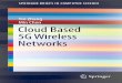 Yin˜Zhang Min˜Chen Cloud Based 5G Wireless Networks