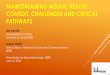 MAINSTREAMING MENTAL HEALTH: CONTEXT, CHALLENGES …