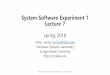 System Software Experiment 1 Lecture 7 spring 2018