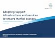 Adapting support infrastructure and services to ensure 