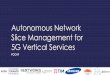 Autonomous Network Slice Management for 5G Vertical Services