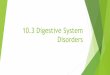 10.3 Digestive System Disorders