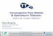 Convergence Fixe-Mobile & Opérateurs Télécom