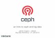 an intro to ceph and big data