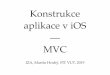 Konstrukce aplikace v iOS MVC - perchta.fit.vutbr.cz