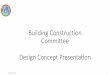 Building Construction Committee Design Concept Presentation