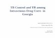 TB Control and TB among Intravenous Drug Users in Georgia