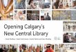 Opening Calgary's New Central Library