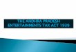 THE ANDHRA PRADESH ENTERTAINMENTS TAX ACT 1939