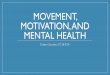 Conference Workshop- Movement, Motivation, and Mental Health