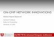 ON-CHIP NETWORK INNOVATIONS