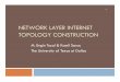 NETWORK LAYER INTERNET TOPOLOGY CONSTRUCTION