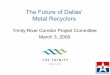 Memorandum metal recyclers are within the Trinity River Corridor