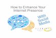 How to Enhance Your Internet Presence