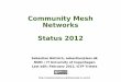 Community Mesh Networks Status 2012