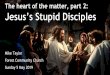The heart of the matter, part 2: Jesus’s Stupid Disciples