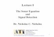 The Sonar Equation and Signal Detection Dr. Nicholas C. Nicholas
