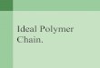 Ideal Polymer Chain. - Main - Chair of Polymer and Crystal Physics