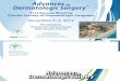 Advances in Dermatologic Surgery - Florida Society-Dermatologic