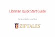 Librarian Quick Start Guide - Ziptales