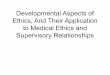 Developmental Aspects of Ethics, And Their Application to 