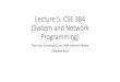 Lecture 5: CSE 384 (System and Network Programming)