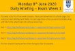 Monday 8th June 2020 Daily Briefing – Exam Week 1
