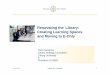 Renovating the Library: Creating Learning Spaces and 