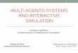 MULTI-AGENTS SYSTEMS AND INTERACTIVE SIMULATION