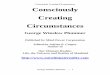 Consciously Creating Circumstances - Our Ultimate Reality
