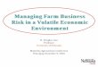Managing Farm Business Risk in a Volatile Economic Environment