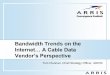 Bandwidth Trends on the Internet... A Cable Data Vendor's Perspective