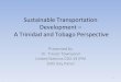 Sustainable Transportation Development â€“ A Trinidad and Tobago