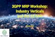 3GPP MRP Workshop: Industry Verticals and Rel-18 RAN