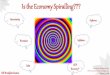 Is the Economy Spiralling???
