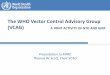 The WHO Vector Control Advisory Group (VCAG) A JOINT 