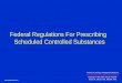 Federal Regulations for Prescribing a Scheduled Controlled