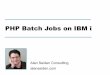 PHP Batch Jobs on IBM i - Alan Seiden Consulting