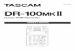 DR-100mkII Owner's Manual - 5.01 MB | e_dr - Tascam