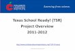 Texas School Ready! (TSR) Project Overview 2011-2012