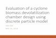 Evaluation of a cyclone biomass devolatilization chamber 