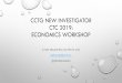 CCTG New Investigator CTC 2019: Economics Workshop