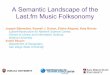 AAG 2011 - A Semantic Landscape of the Last.fm Music 