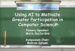 Using AI to Motivate Greater Participation in Computer Science