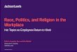 Race, Politics, and Religion in the Workplace