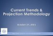 Current Trends & Projection Methodology