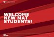 WELCOME NEW MAT STUDENTS!